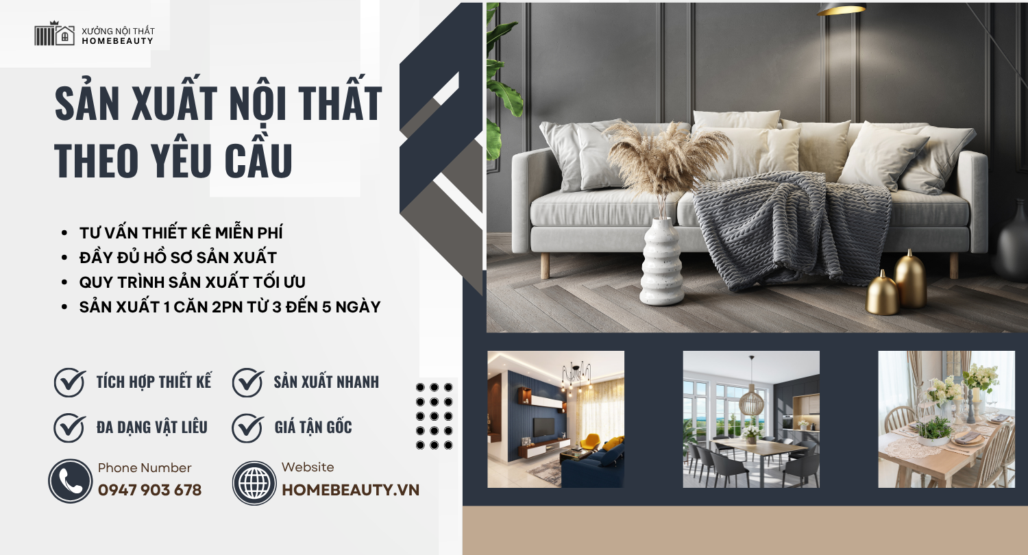 Dịch vụ sản xuất và gia công nội thất theo yêu cầu; nội thất phòng khách, phòng ăn hiện đại từ Xưởng Nội Thất Homebeauty